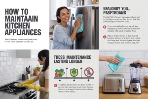 How to Maintain Kitchen Appliances